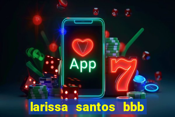 larissa santos bbb 23 pelada